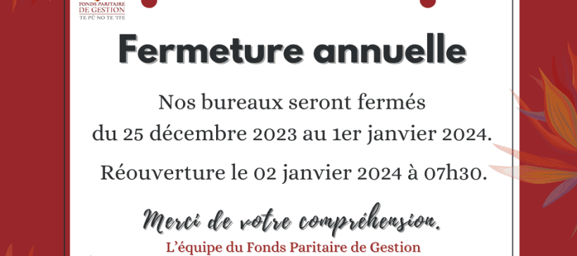 Fermeture annuelle du Fonds Paritaire de Gestion